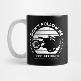 Don't follow me Bike Motocross Quotes Funny Mug